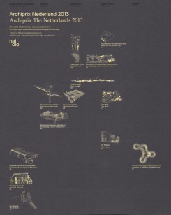 Archiprix 2013 - The Best Dutch Graduation Projects