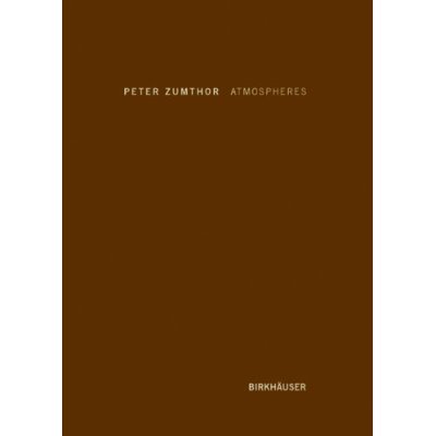 Atmospheres- Peter Zumthor