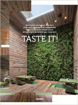 Taste It! : Innovative Restaurant Interiors