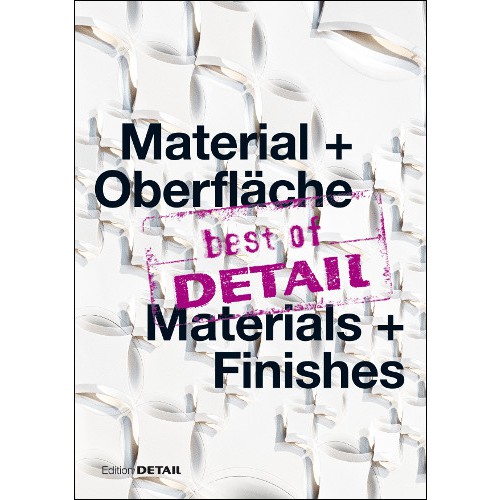 best of DETAIL Materials + Finishes