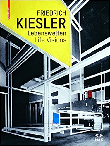 Friedrich Kiesler – Life Visions