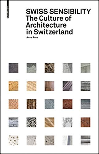 Swiss Sensibility: The Culture of Architecture in Switzerland (2019.02 재입고)
