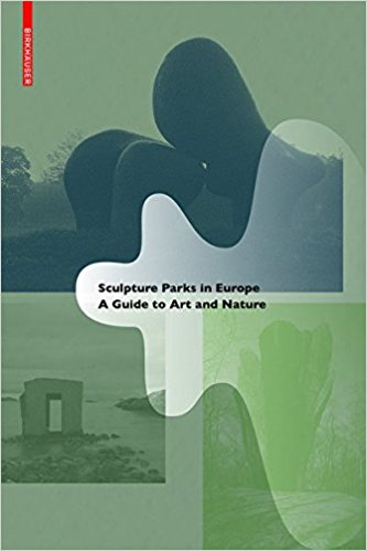 Sculpture Parks in Europe: A Guide to Art and Nature