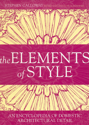The Elements of Style : An Encyclopedia of Domestic Architectural Detail)