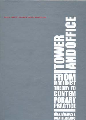 Tower and Office:From modernist Theory to Contemporary Practice