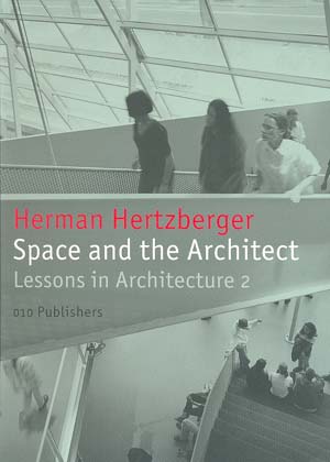 Lessons in Architecture 2 : Space and the Architecture