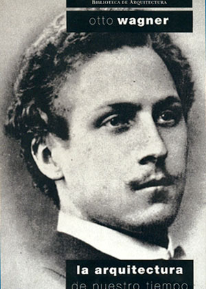 Otto Wagner.La Arquitectura de Nuestro Tiempo No.3