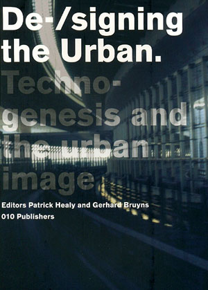 De-/signing the Urban TechnoGenesis and Urban image