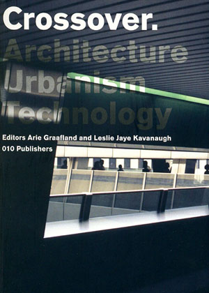 Crossover:Architecture Urbanism Technology