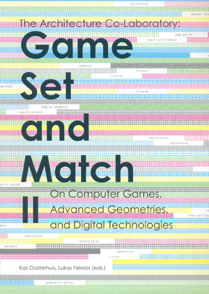 The Architecture Co-Laboratory:Game Set and Match II