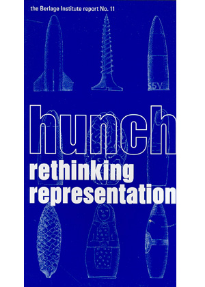 Hunch No.11 (Rethinking represenation by Rem Koolhaas on lecture at Berlage Inst.