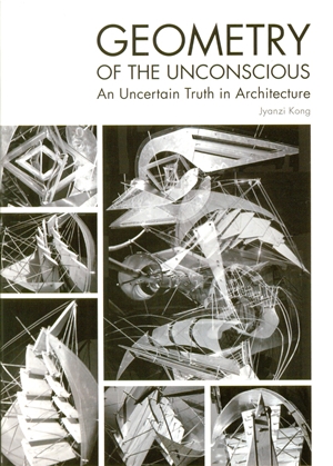 Geometry of the Unconsciuos: An Uncertain Truth in Architecture