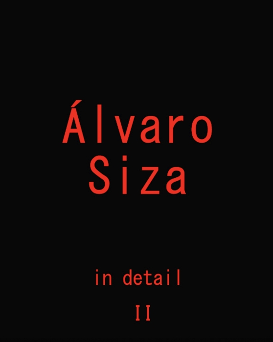 Álvaro Siza - in detail - Volume 2